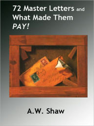 Title: Writing Sales Letters & How to Write Sales Letters that Pay: 72 Master Letters and What Made Them Pay, Author: AW Shaw