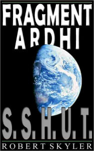 Title: Fragment Ardhi - 001 - S.S.H.U.T. (Swahili Edition), Author: Robert Skyler