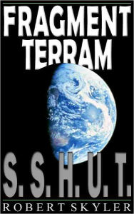 Title: Fragment Terram - 001 - S.S.H.U.T. (Latin Edition), Author: Robert Skyler