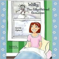 Title: Willy the Silly-Haired Snowman, Author: Connie Clyburn
