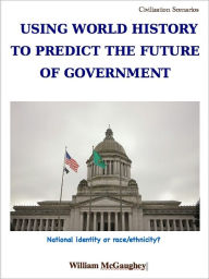 Using world history to predict the future of government