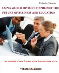 Using world history to predict the future of business and education