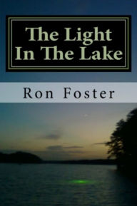 Title: The Light In The Lake, Author: Ron Foster