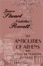 The Antiquities of Athens; and Other Monuments of Greece. As Measured and Delineated by the authors. Elibron Classics.