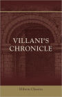 Villani's Chronicle. Being Selections from the First Nine Books of the Croniche Fiorentine of Giovanni Villani. Translated by Rose E. Selfe and Edited by Philip H. Wicksteed. Elibron Classics