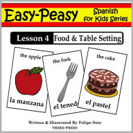 Title: Spanish Lesson 4: Food & Table Setting (Learn Spanish Flash Cards), Author: Felipe Soto
