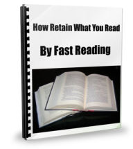 How To Retain What You Read by Fast Reading