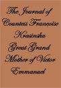 THE JOURNAL OF COUNTESS FRANÇOISE KRASINSKA GREAT GRAND MOTHER OF VICTOR EMMANUEL