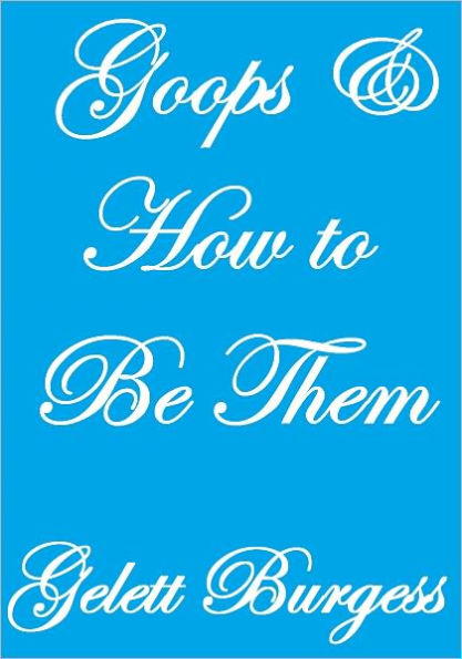 GOOPS AND HOW TO BE THEM