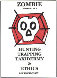 Title: ZOMBIE HUNTING TRAPPING TAXIDERMY & ETHICS, Author: Jr Naber