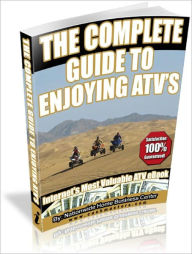 The Complete Guide to Enjoying ATV’s