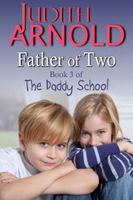 Title: Father of Two, Author: Judith Arnold