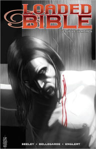 Title: Loaded Bible : Jesus vs. Vampires (Graphic Novel), Author: Tim Seeley