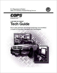 Law Enforcement Tech Guide: How to Plan, Purchase, and Manage Technology (Successfully!)