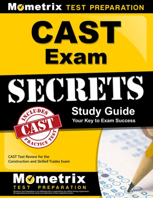 CAST Exam Secrets Study Guide: CAST Test Review For The Construction ...