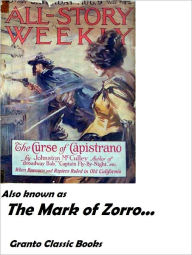 Title: The Curse of Capistrano ( The Mark of Zorro) by Johnston McCulley, Author: Johnston McCulley
