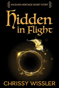 Title: Hidden in Flight, Author: Chrissy Wissler