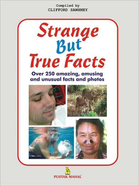 The Handbook Of Strange But True Facts