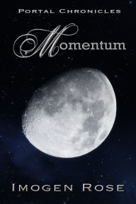 Title: MOMENTUM (Portal Chronicles Book Four), Author: Imogen Rose