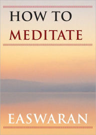 Title: How to Meditate, Author: Eknath Easwaran