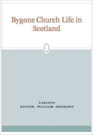 Bygone Church Life in Scotland w/ Nook Direct Link Technology (Religious Book)