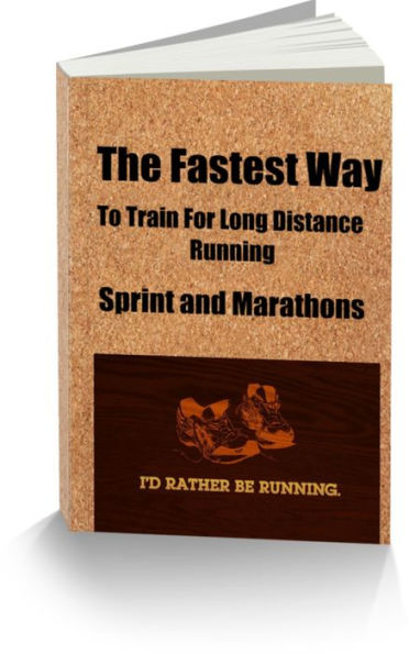The Fastest Way To Train For Long Distance Running- Sprint and Marathons
