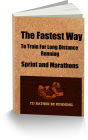 The Fastest Way To Train For Long Distance Running- Sprint and Marathons