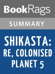 Title: Shikasta: Re, Colonised Planet 5: Personal, Psychological, Historical... by Doris Lessing l Summary & Study Guide, Author: BookRags