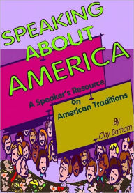Title: SPEAKING ABOUT AMERICA, Author: Clay Barham