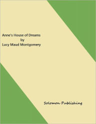 Title: Anne's House of Dreams by Lucy Maud Montgomery, Author: Solomon Publishing