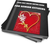 Title: Your Only Online Dating Guide For Senior Citizens, Author: Sandy Hall