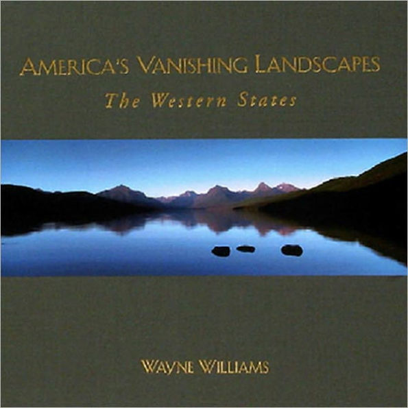 America's Vanishing Landscapes: The Western States
