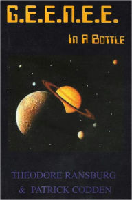 Title: G.E.E.N.E.E. In A Bottle, Author: Theodore Ransburg