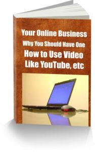 Title: Your Online Business-Why You Should Have One-How to Use Video Like youtube, etc, Author: David Hall