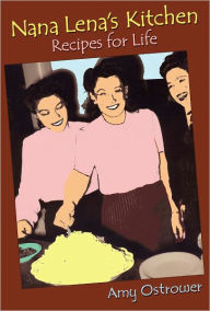 Nana Lena's Kitchen: Recipes for Life