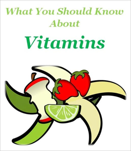 What You Should Know About Vitamins