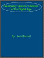 Cautionary Tales for Children of the Digital Age