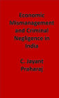 Economic Mismanagement and Criminal Negligence in India