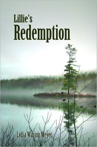 Title: Lillie's Redemption, Author: Lydia Meyer