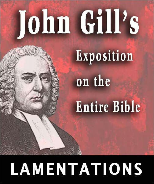 John Gill's Exposition On The Entire Bible-Book Of Lamentations By John ...