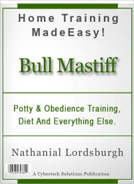 Potty And Obedience Training, Diet And Everything Else For Your Bull Mastiff