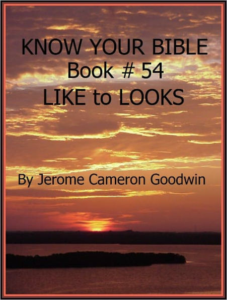 LIKE to LOOKS - Book 54 - Know Your Bible