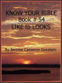 LIKE to LOOKS - Book 54 - Know Your Bible