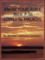 LOWLY to MALACHI - Book 56 - Know Your Bible