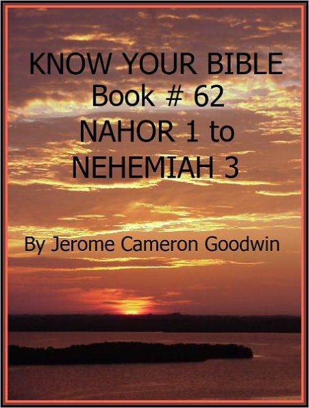 NAHOR 1 to NEHEMIAH 3 - Book 62 - Know Your Bible