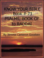 PSALMS, BOOK OF to RADDAI - Book 73 - Know Your Bible