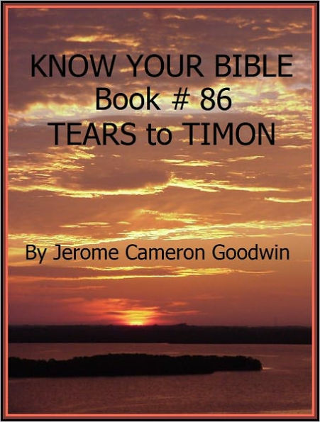 TEARS to TIMON - Book 86 - Know Your Bible