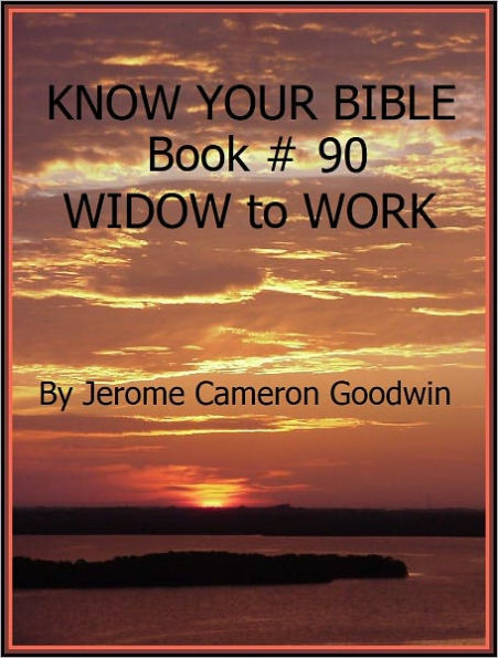 WIDOW to WORK - Book 90 - Know Your Bible
