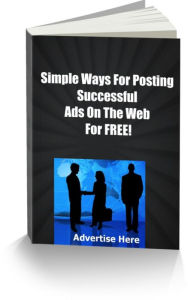 Title: Simple Ways For Posting Successful Ads On The Web For FREE!, Author: Paul Landstrom