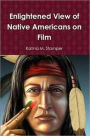 Enlightened View of Native Americans on Film